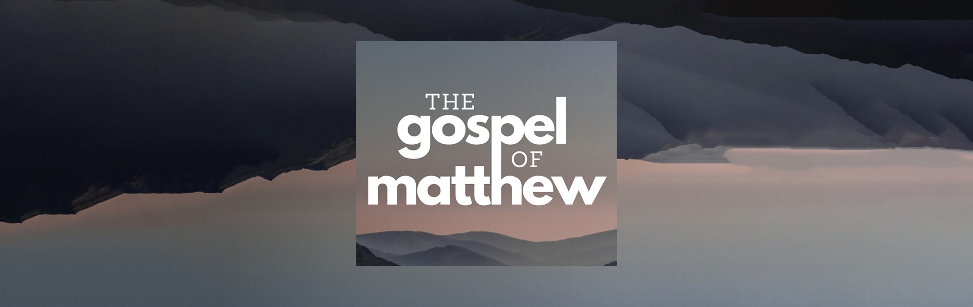 Gospel of Matthew Series