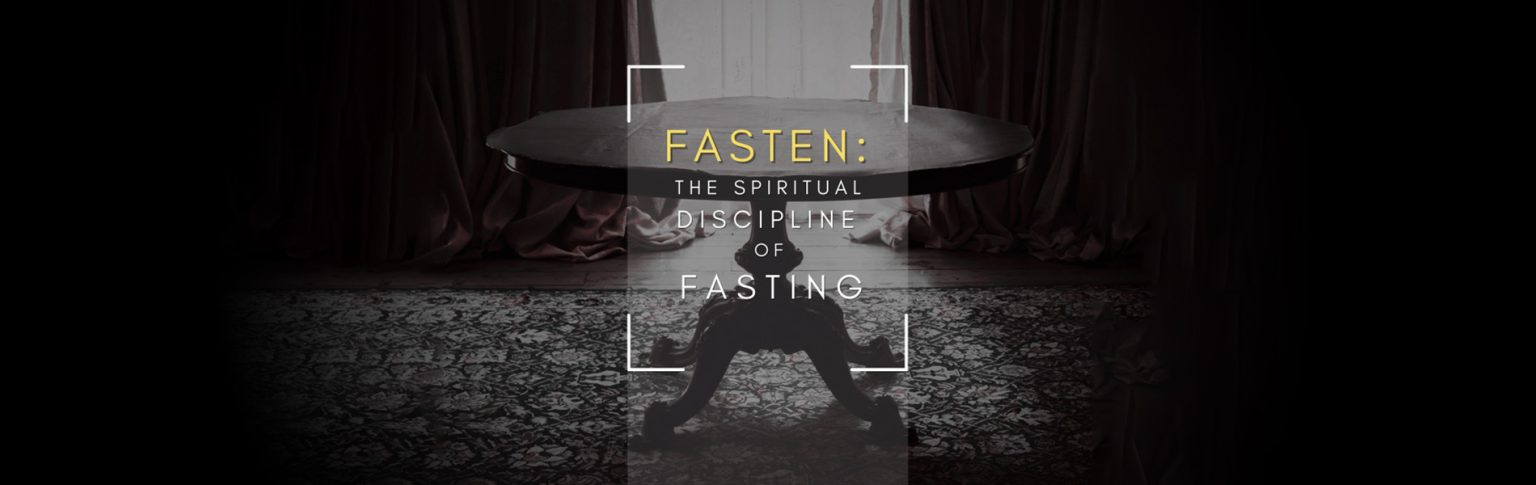 The Spiritual Discipline of Fasting
